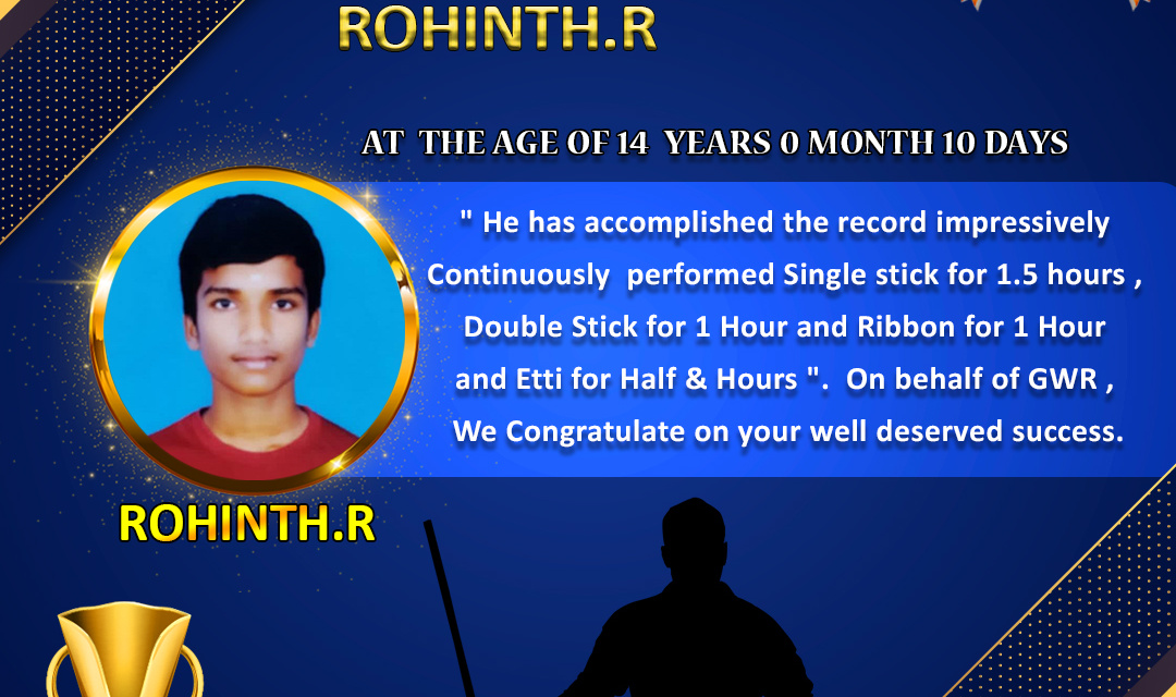 Mr.R.ROHINTH set a NEW SILAMBAM WORLD RECORD in GWR Global World Record .